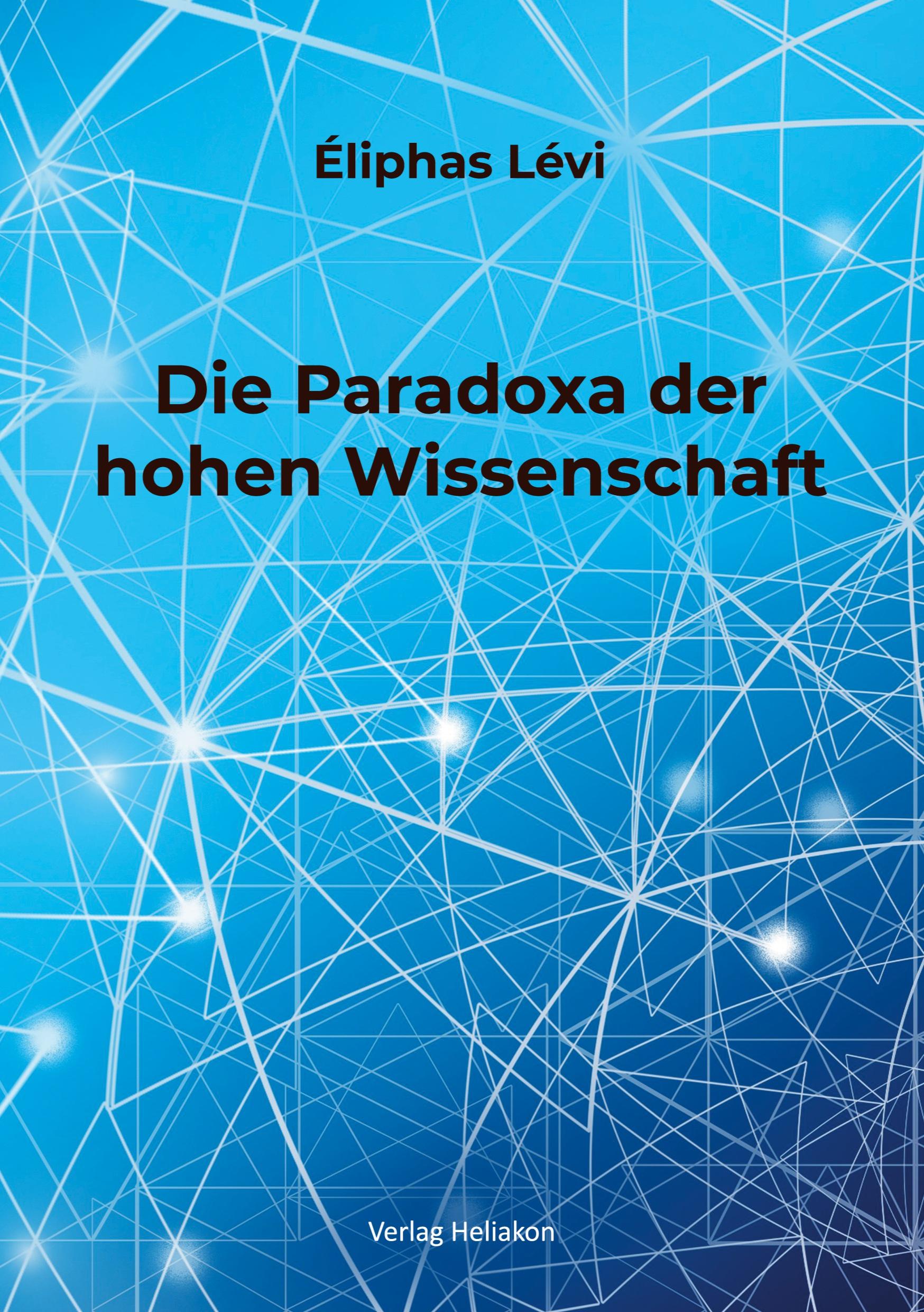 Vorderes Coverbild Die Paradoxa der hohen Wissenschaft