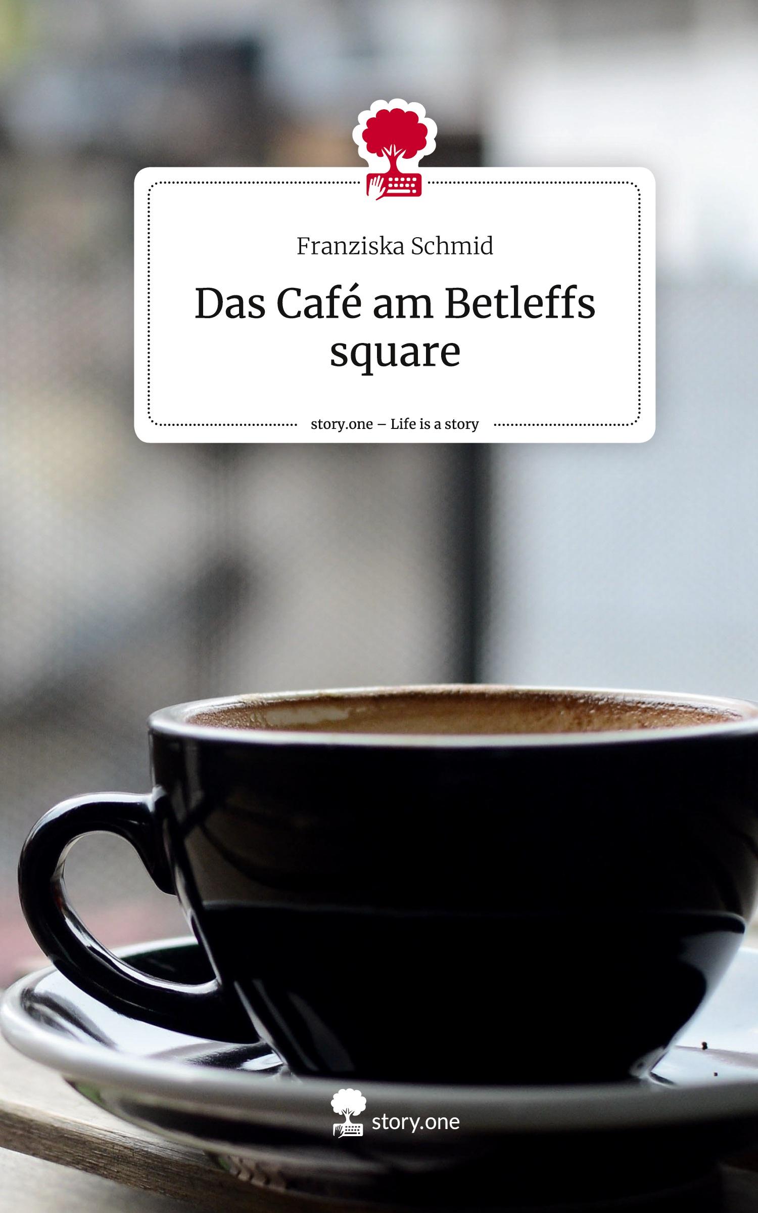 Vorderes Coverbild Das Café am Betleffs square. Life is a Story - story.one