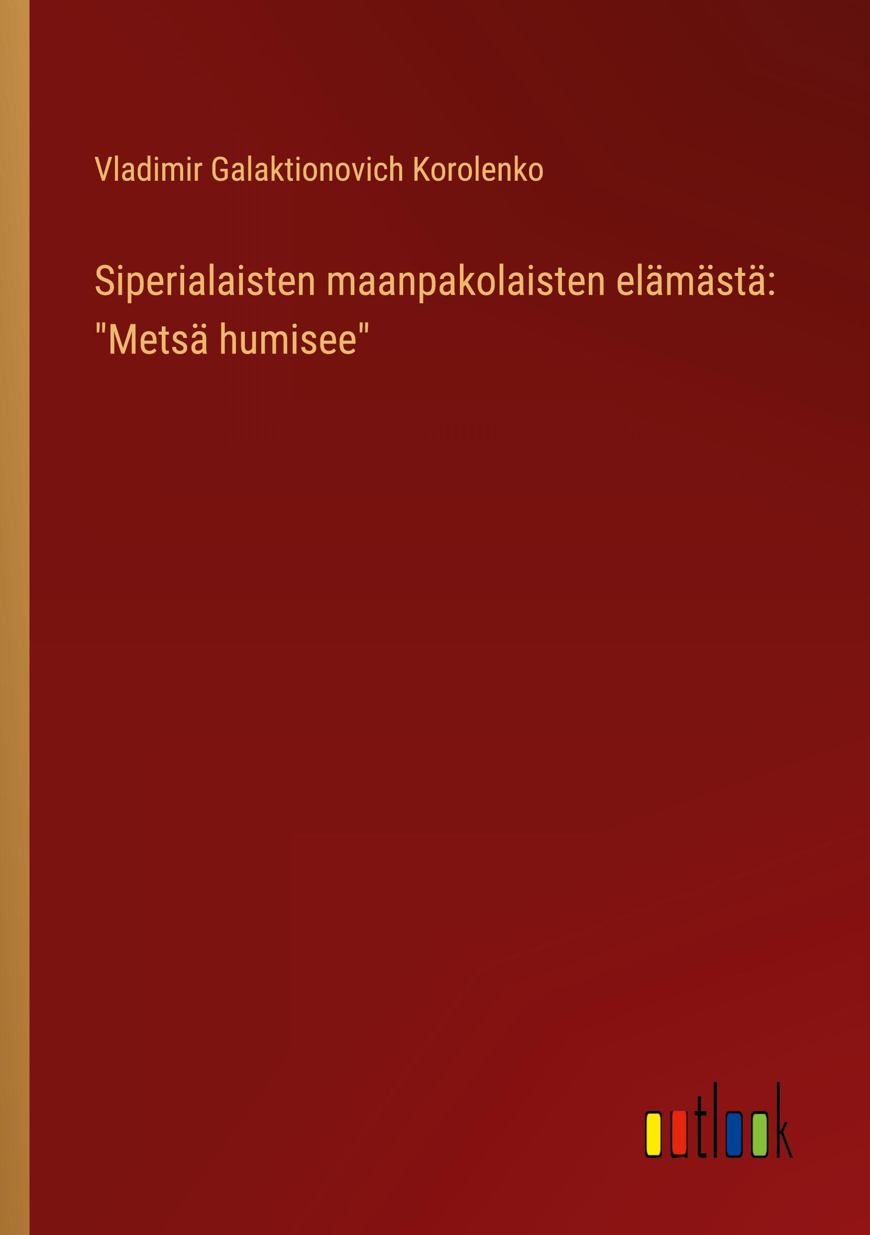 Vorderes Coverbild Siperialaisten maanpakolaisten elämästä: "Metsä humisee"