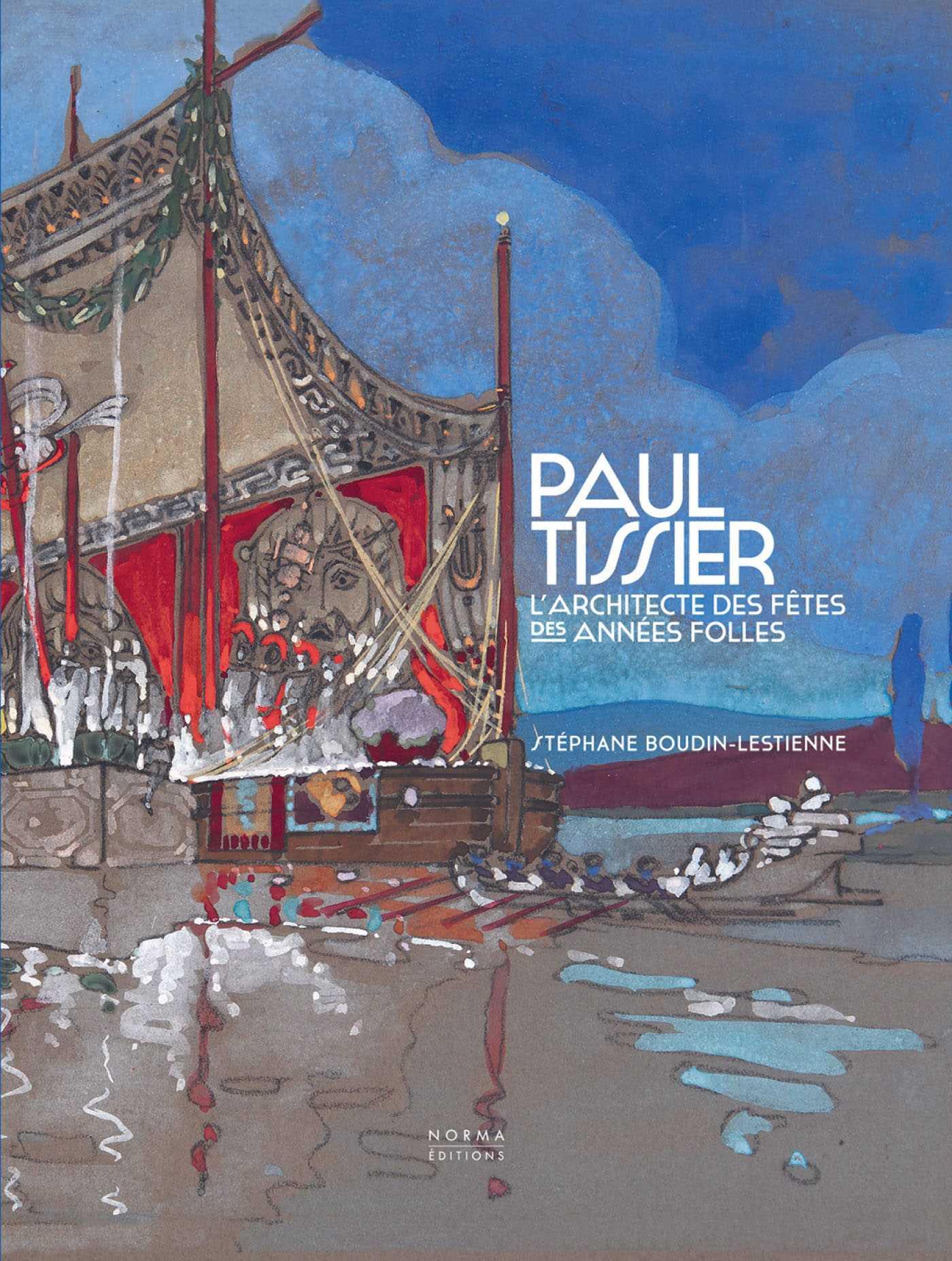Vorderes Coverbild Paul Tissier. Architecte Des Fêtes Des Années Folles.