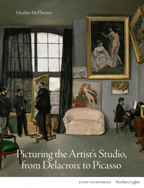 Vorderes Coverbild Picturing the Artist's Studio, from Delacroix to Picasso