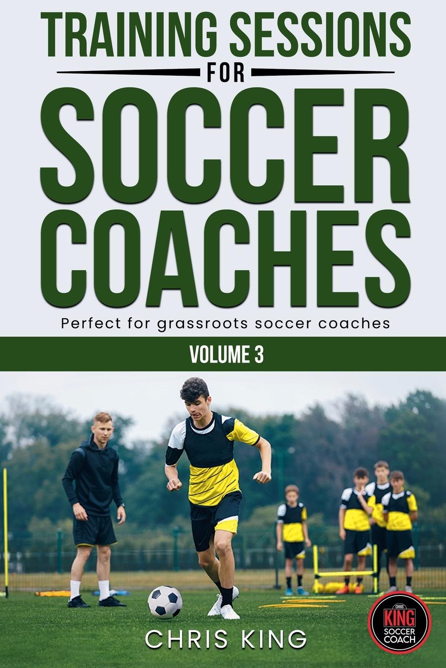 Vorderes Coverbild Training Sessions For Soccer Coaches Volume 3