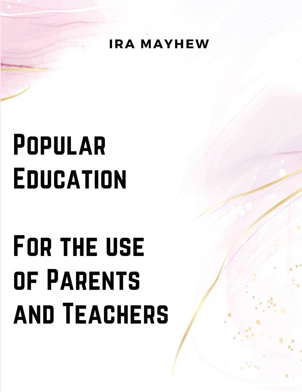 Vorderes Coverbild Popular Education - For the use of Parents and Teachers