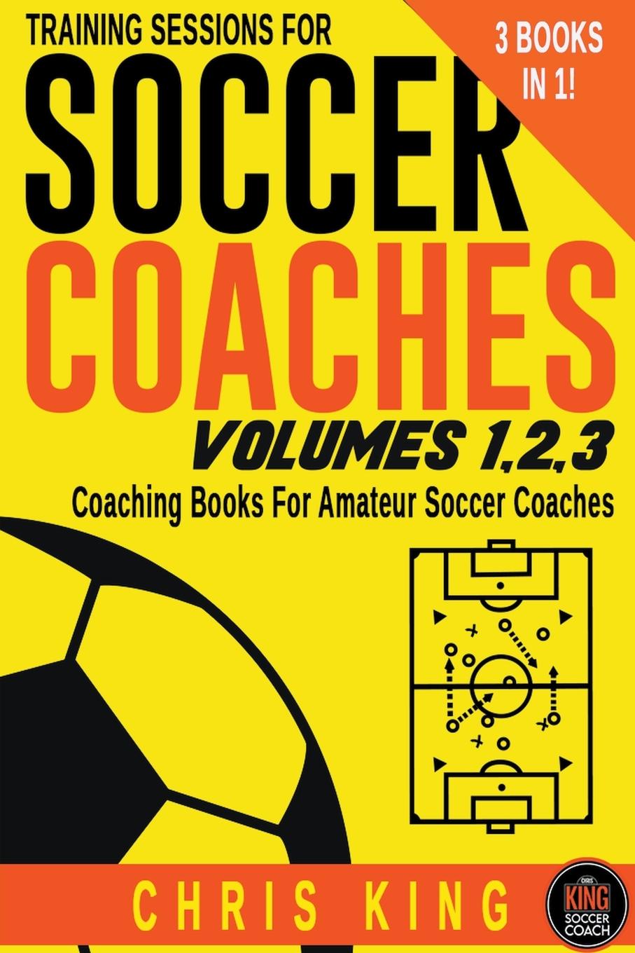 Vorderes Coverbild Training Sessions For Soccer Coaches Volumes 1-2-3