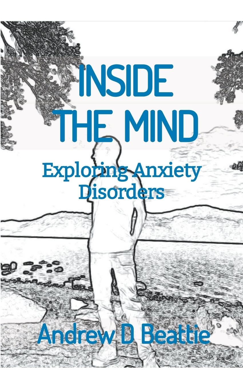 Vorderes Coverbild INSIDE THE MIND - Exploring Anxiety Disorders