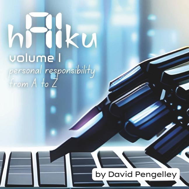 Vorderes Coverbild hAIku - AI Wisdom through Haiku: Volume 1 - Personal Responsibility from A to Z