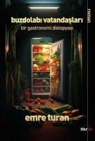 Vorderes Coverbild Buzdolabi Vatandaslari - Bir Gastronomi Distopyasi