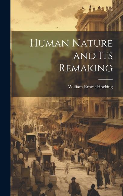 Vorderes Coverbild Human Nature and its Remaking