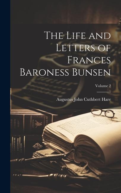 Vorderes Coverbild The Life and Letters of Frances Baroness Bunsen; Volume 2