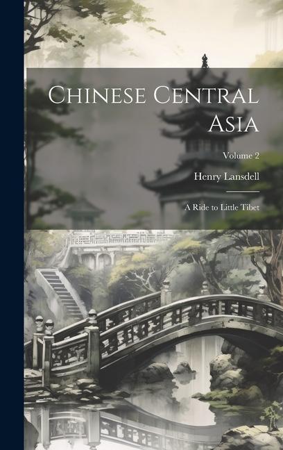 Vorderes Coverbild Chinese Central Asia: A Ride to Little Tibet; Volume 2
