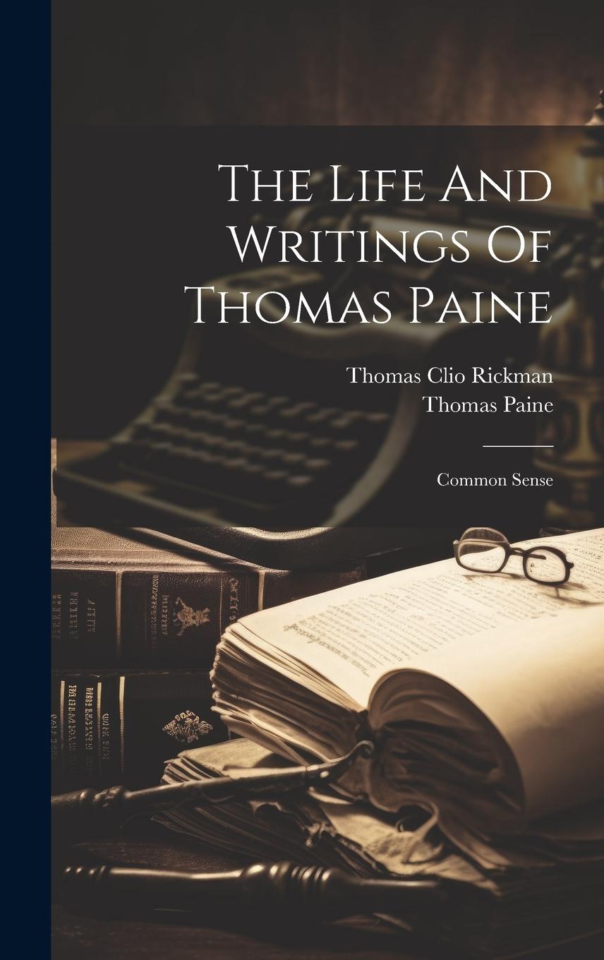 Vorderes Coverbild The Life And Writings Of Thomas Paine: Common Sense