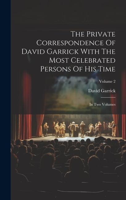 Vorderes Coverbild The Private Correspondence Of David Garrick With The Most Celebrated Persons Of His Time