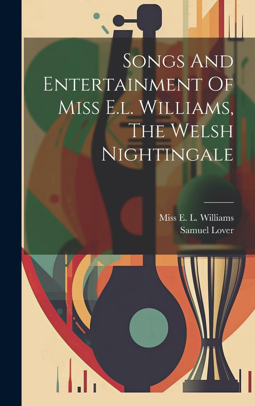 Vorderes Coverbild Songs And Entertainment Of Miss E.l. Williams, The Welsh Nightingale