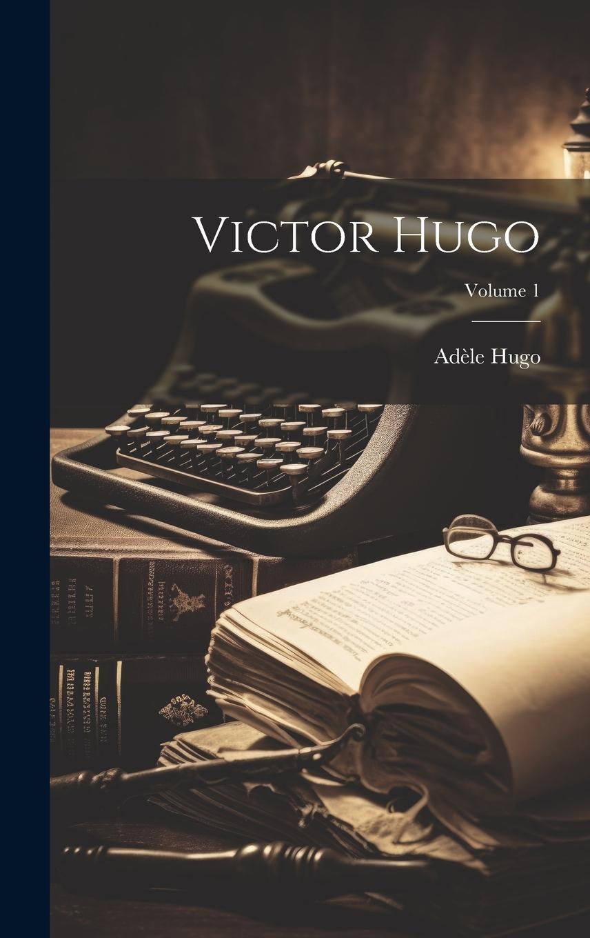 Vorderes Coverbild Victor Hugo; Volume 1