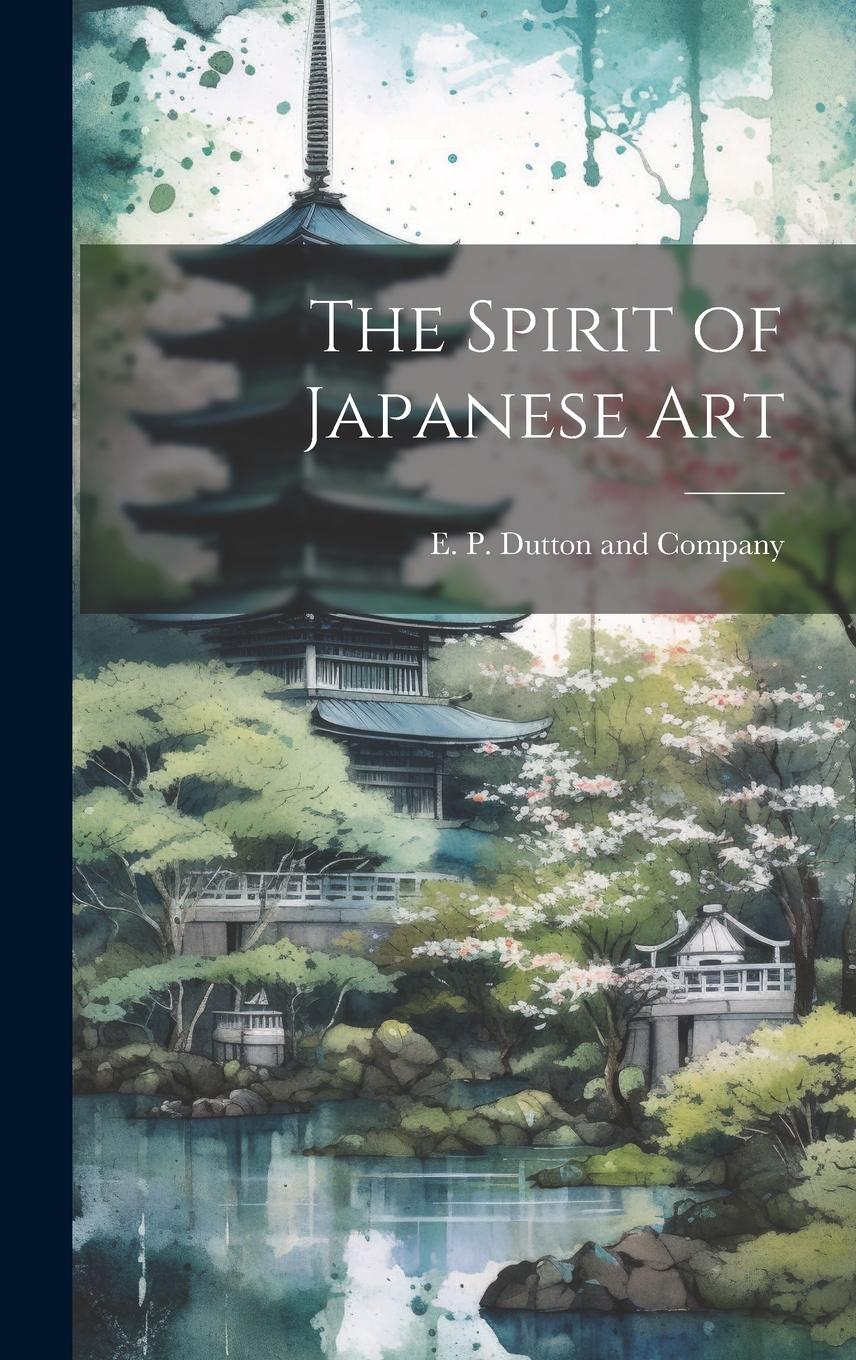 Vorderes Coverbild The Spirit of Japanese Art