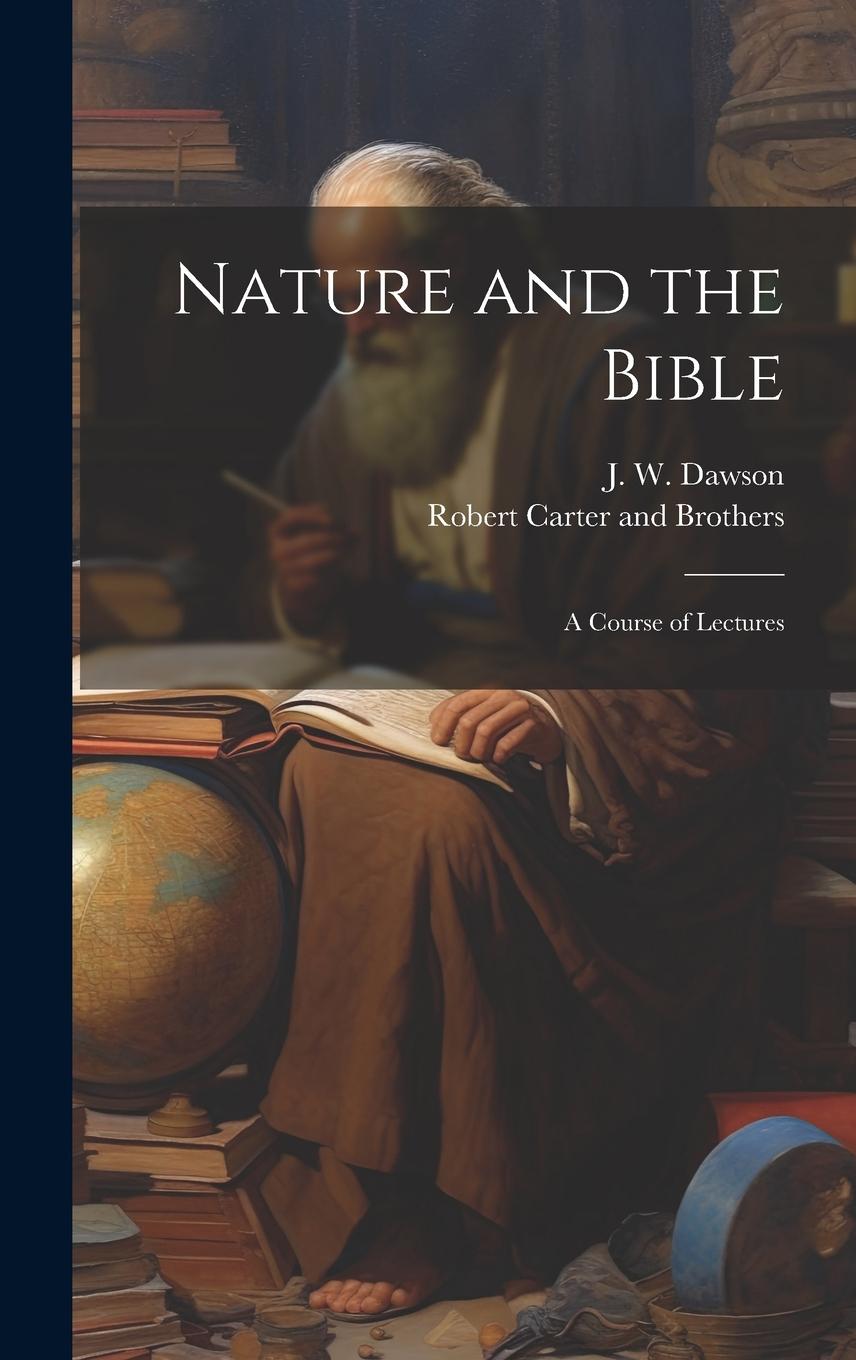 Vorderes Coverbild Nature and the Bible: A Course of Lectures