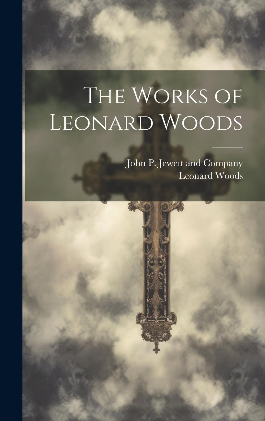 Vorderes Coverbild The Works of Leonard Woods