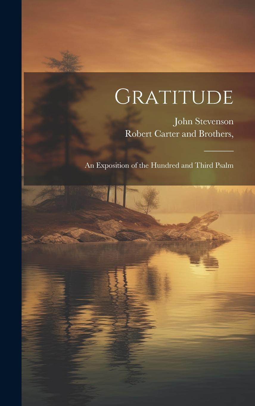Vorderes Coverbild Gratitude: An Exposition of the Hundred and Third Psalm