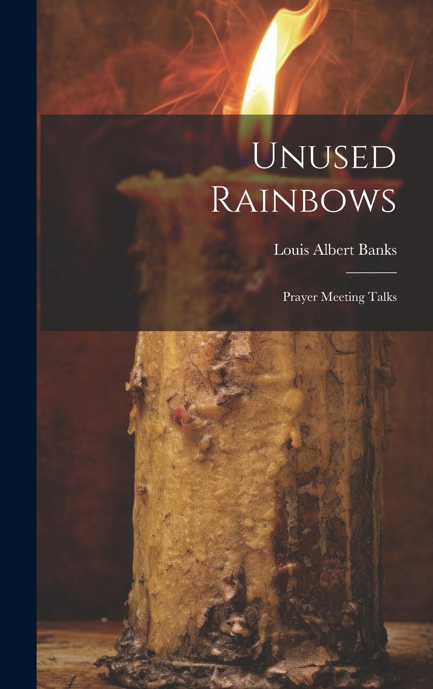 Vorderes Coverbild Unused Rainbows: Prayer Meeting Talks