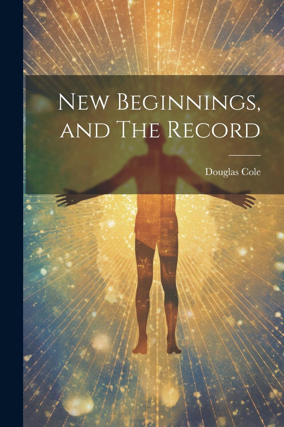 Vorderes Coverbild New Beginnings, and The Record