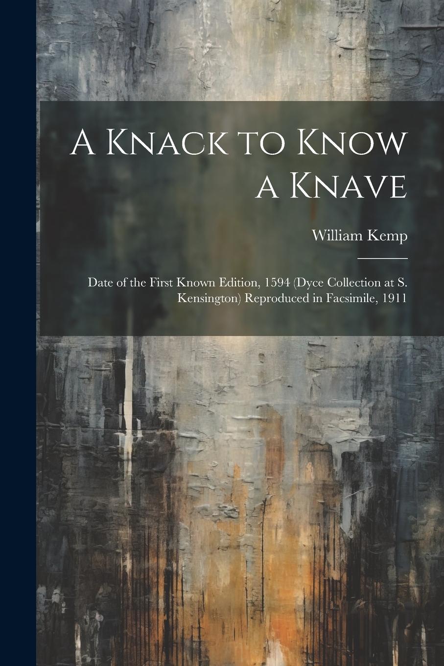 Vorderes Coverbild A Knack to Know a Knave; Date of the First Known Edition, 1594 (Dyce Collection at S. Kensington) Reproduced in Facsimile, 1911