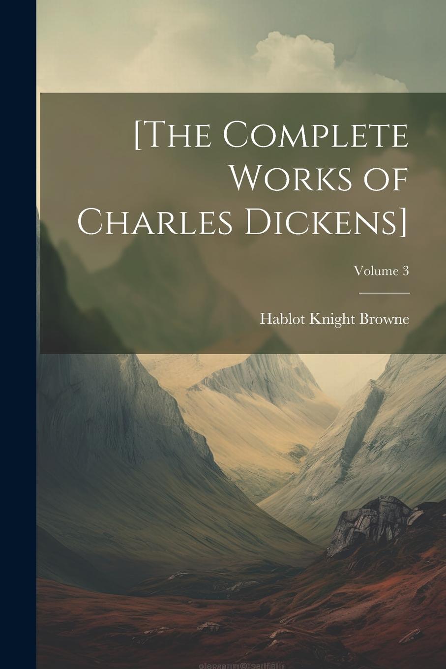Vorderes Coverbild [The Complete Works of Charles Dickens]; Volume 3