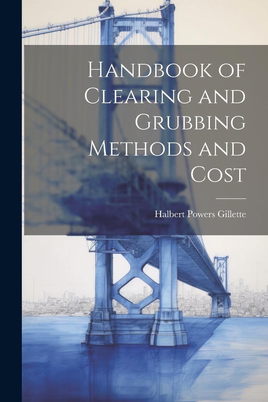 Vorderes Coverbild Handbook of Clearing and Grubbing Methods and Cost