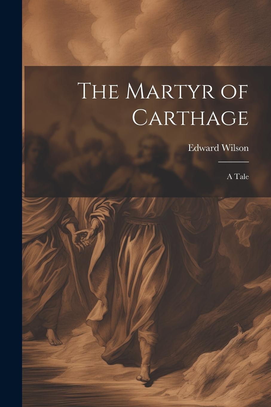 Vorderes Coverbild The Martyr of Carthage: A Tale