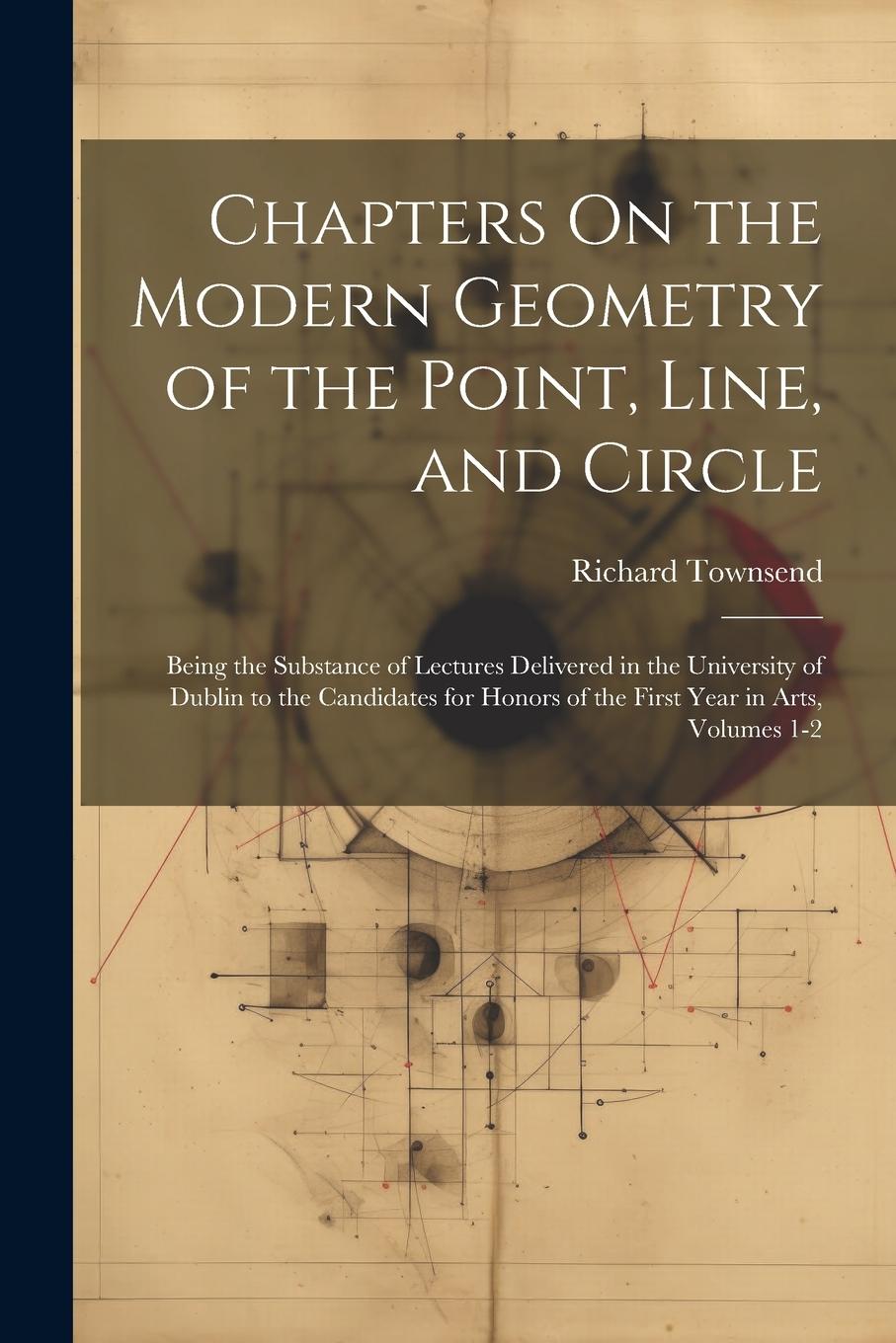 Vorderes Coverbild Chapters On the Modern Geometry of the Point, Line, and Circle