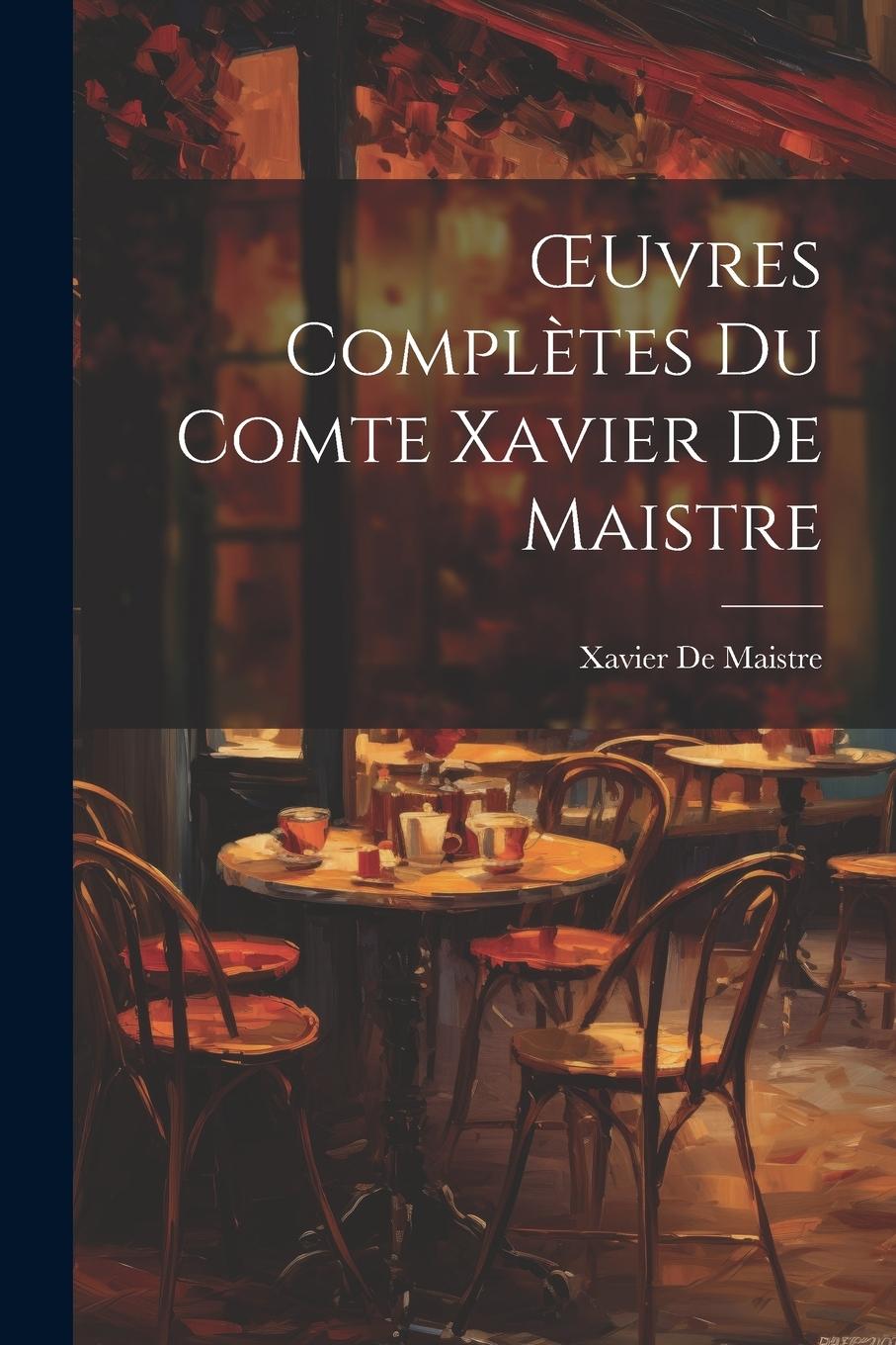 Vorderes Coverbild OEuvres Complètes Du Comte Xavier De Maistre