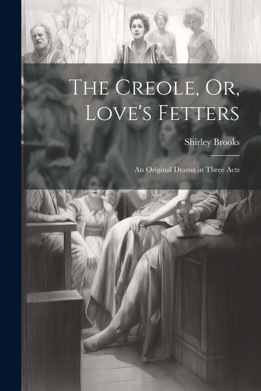 Vorderes Coverbild The Creole, Or, Love's Fetters