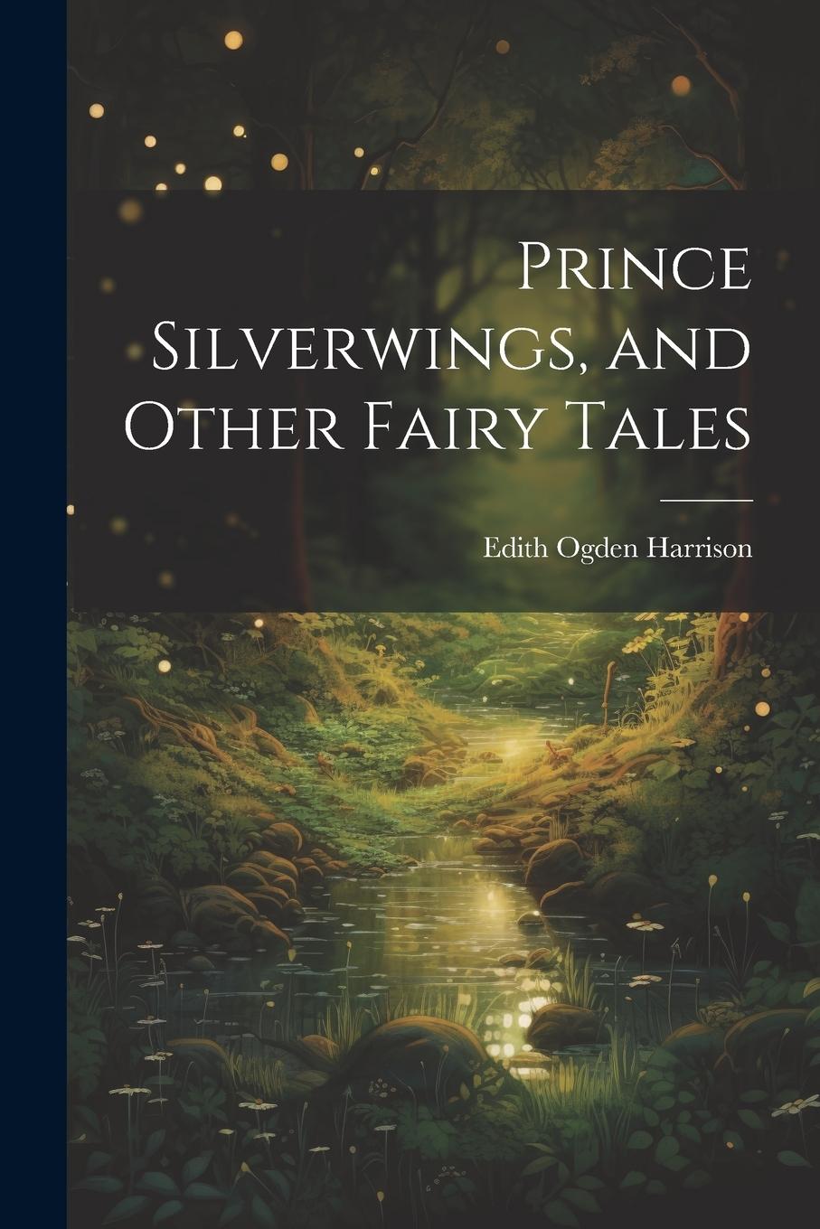 Vorderes Coverbild Prince Silverwings, and Other Fairy Tales
