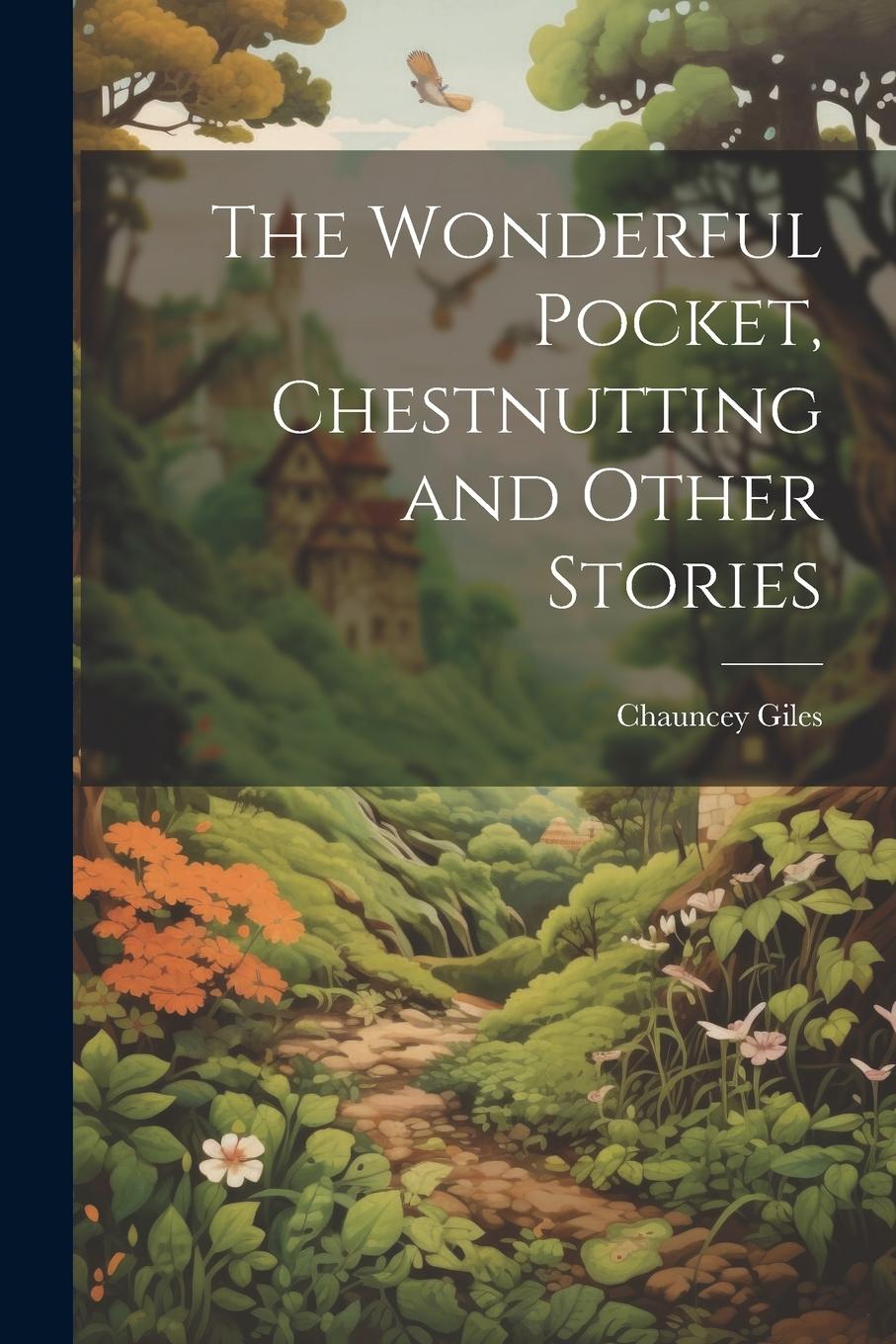 Vorderes Coverbild The Wonderful Pocket, Chestnutting and Other Stories