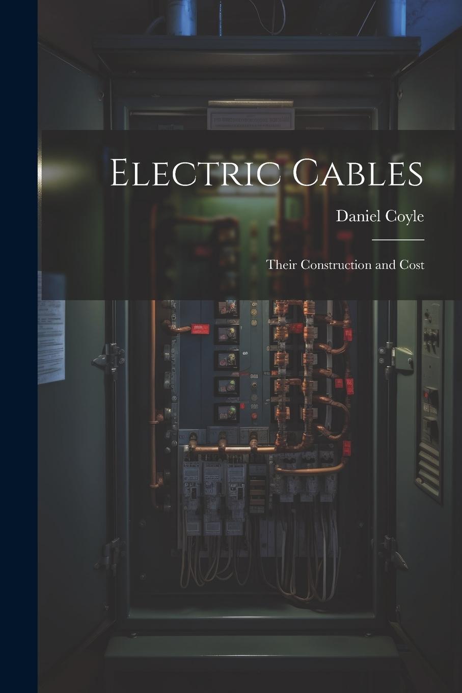 Vorderes Coverbild Electric Cables: Their Construction and Cost