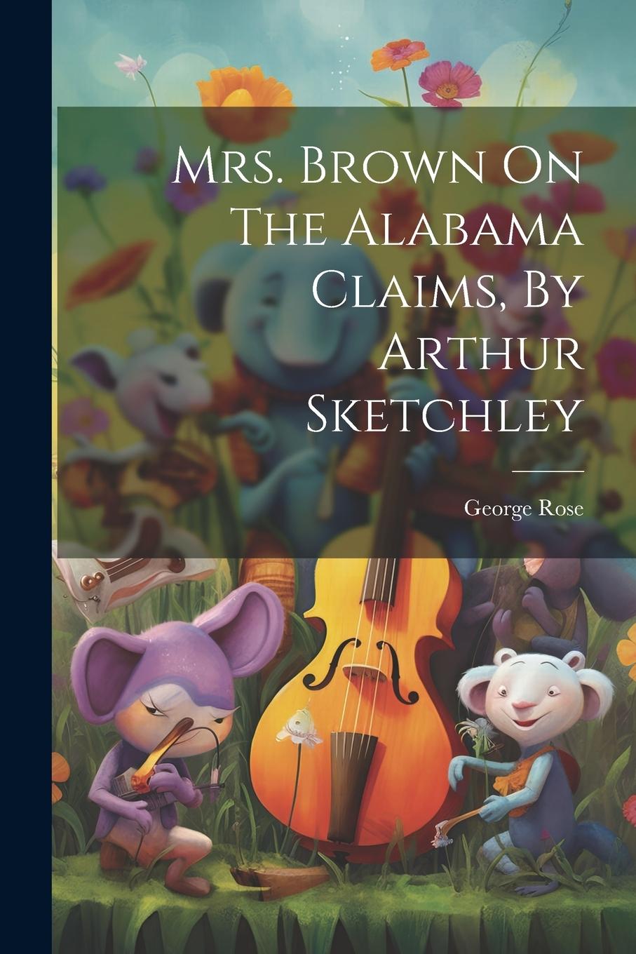 Vorderes Coverbild Mrs. Brown On The Alabama Claims, By Arthur Sketchley