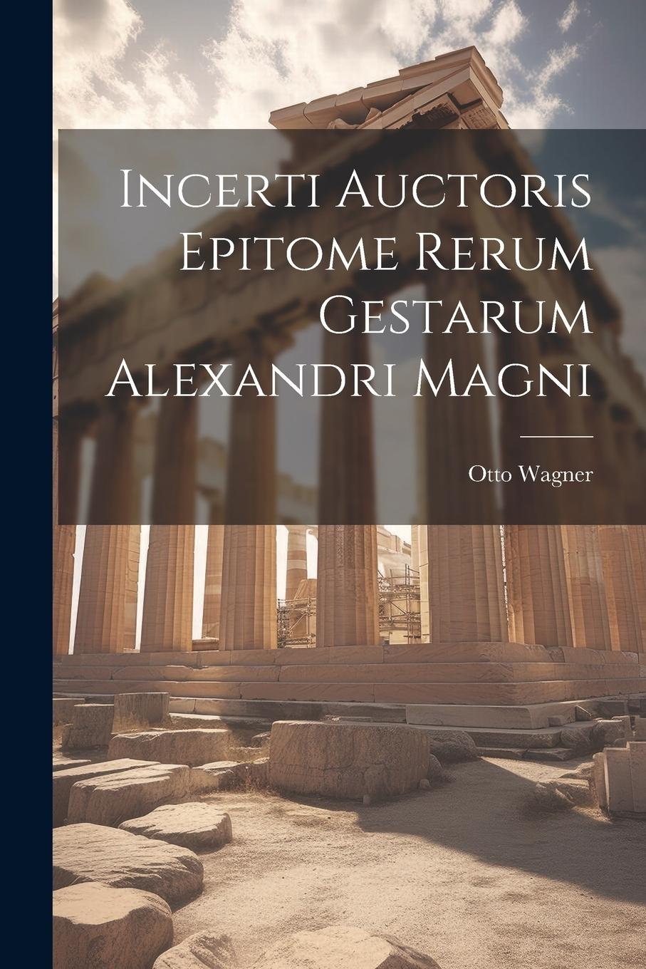 Vorderes Coverbild Incerti Auctoris Epitome Rerum Gestarum Alexandri Magni