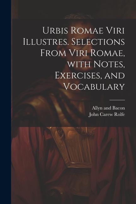Vorderes Coverbild Urbis Romae viri illustres. Selections from Viri Romae, with notes, exercises, and vocabulary