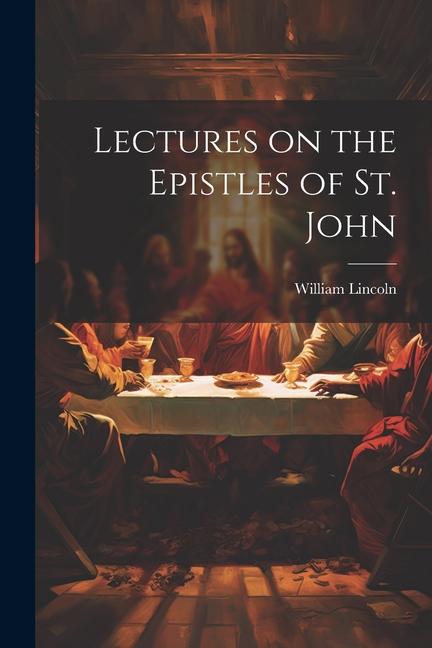 Vorderes Coverbild Lectures on the Epistles of St. John
