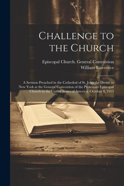 Vorderes Coverbild Challenge to the Church: A Sermon Preached in the Cathedral of St. John the Divine in New York at the General Convention of the Protestant Epis