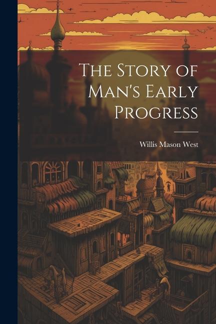 Vorderes Coverbild The Story of Man's Early Progress