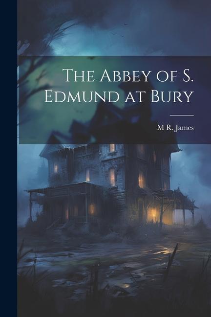 Vorderes Coverbild The Abbey of S. Edmund at Bury