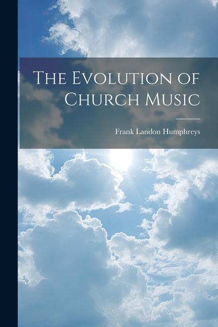 Vorderes Coverbild The Evolution of Church Music