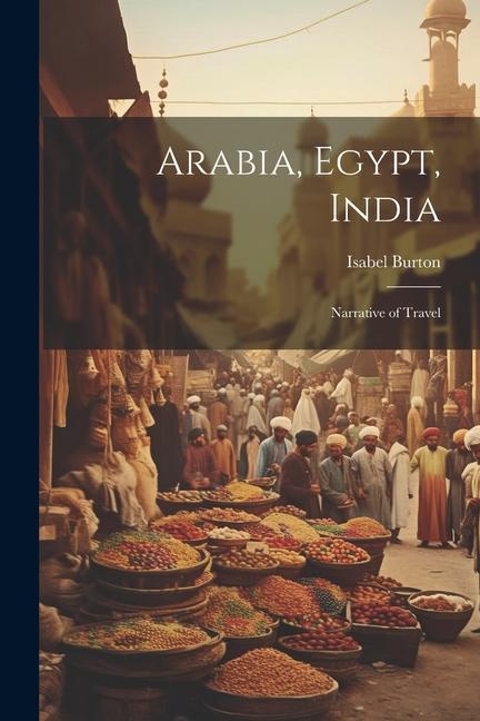 Vorderes Coverbild Arabia, Egypt, India: Narrative of Travel