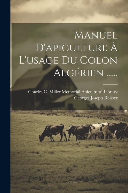 Vorderes Coverbild Manuel D'apiculture À L'usage Du Colon Algérien ......