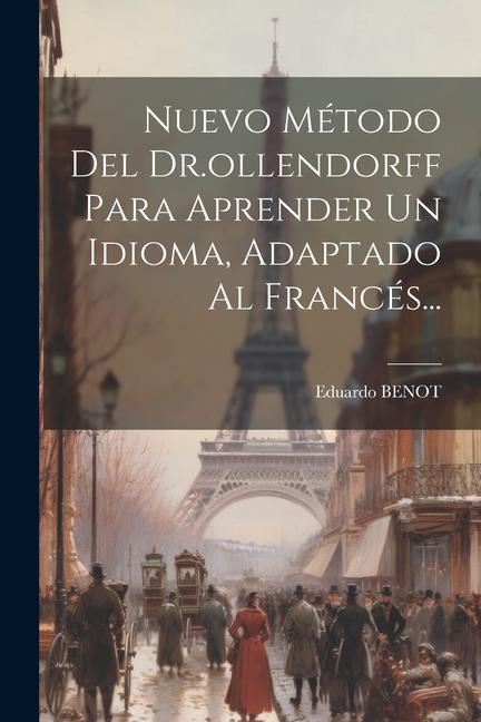 Vorderes Coverbild Nuevo Método Del Dr.ollendorff Para Aprender Un Idioma, Adaptado Al Francés...