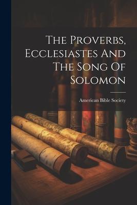 Vorderes Coverbild The Proverbs, Ecclesiastes And The Song Of Solomon