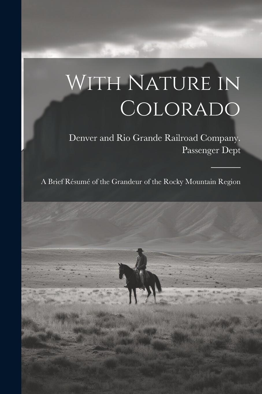 Vorderes Coverbild With Nature in Colorado: A Brief Résumé of the Grandeur of the Rocky Mountain Region