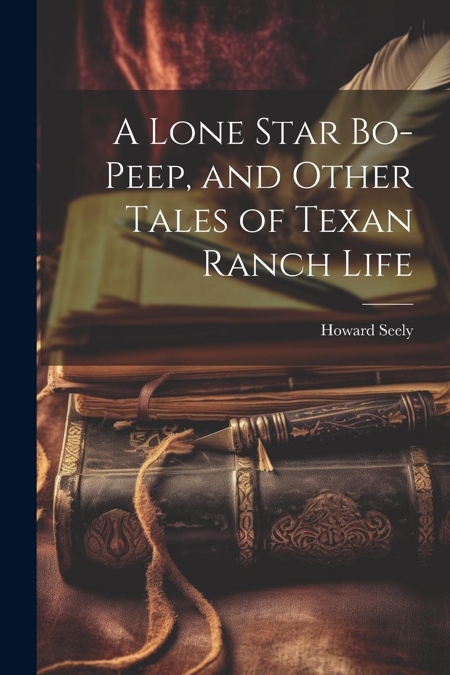 Vorderes Coverbild A Lone Star Bo-peep, and Other Tales of Texan Ranch Life