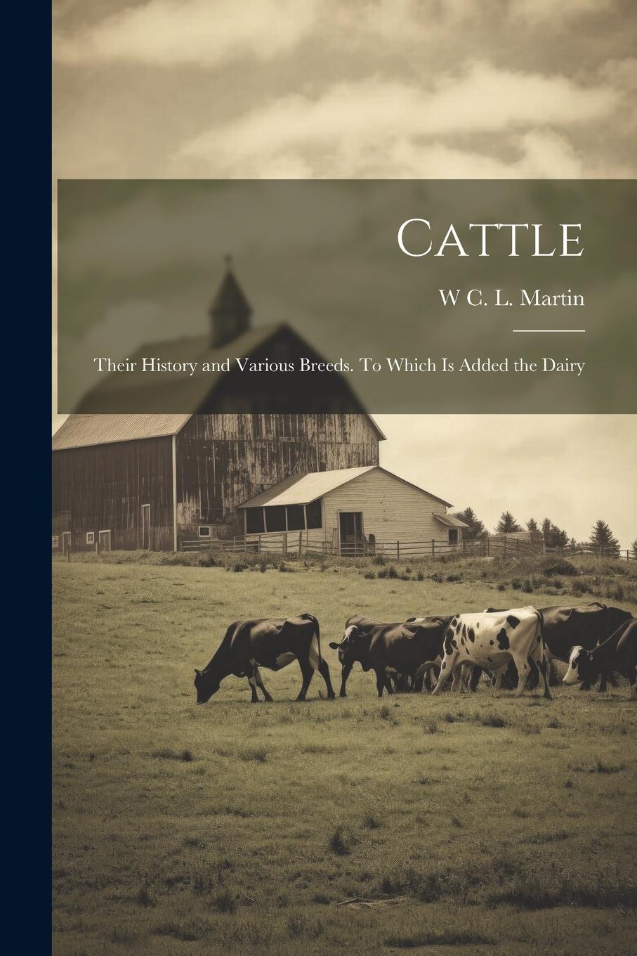 Vorderes Coverbild Cattle: Their History and Various Breeds. To Which is Added the Dairy