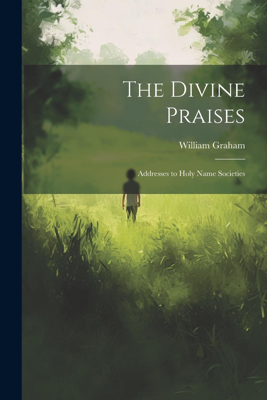 Vorderes Coverbild The Divine Praises: Addresses to Holy Name Societies